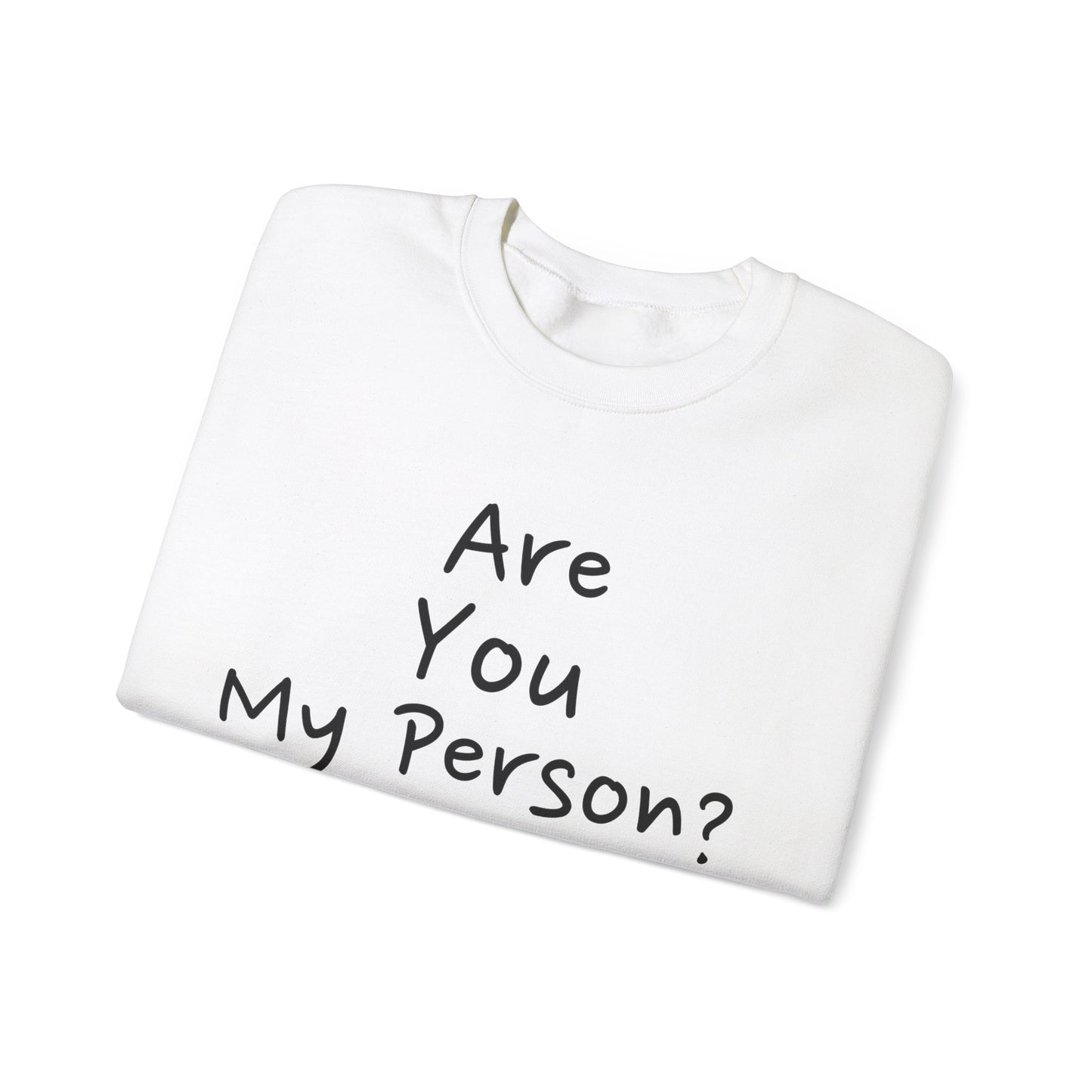 "Are You My Person?" - Unisex Heavy Blend™ Crewneck Sweatshirt