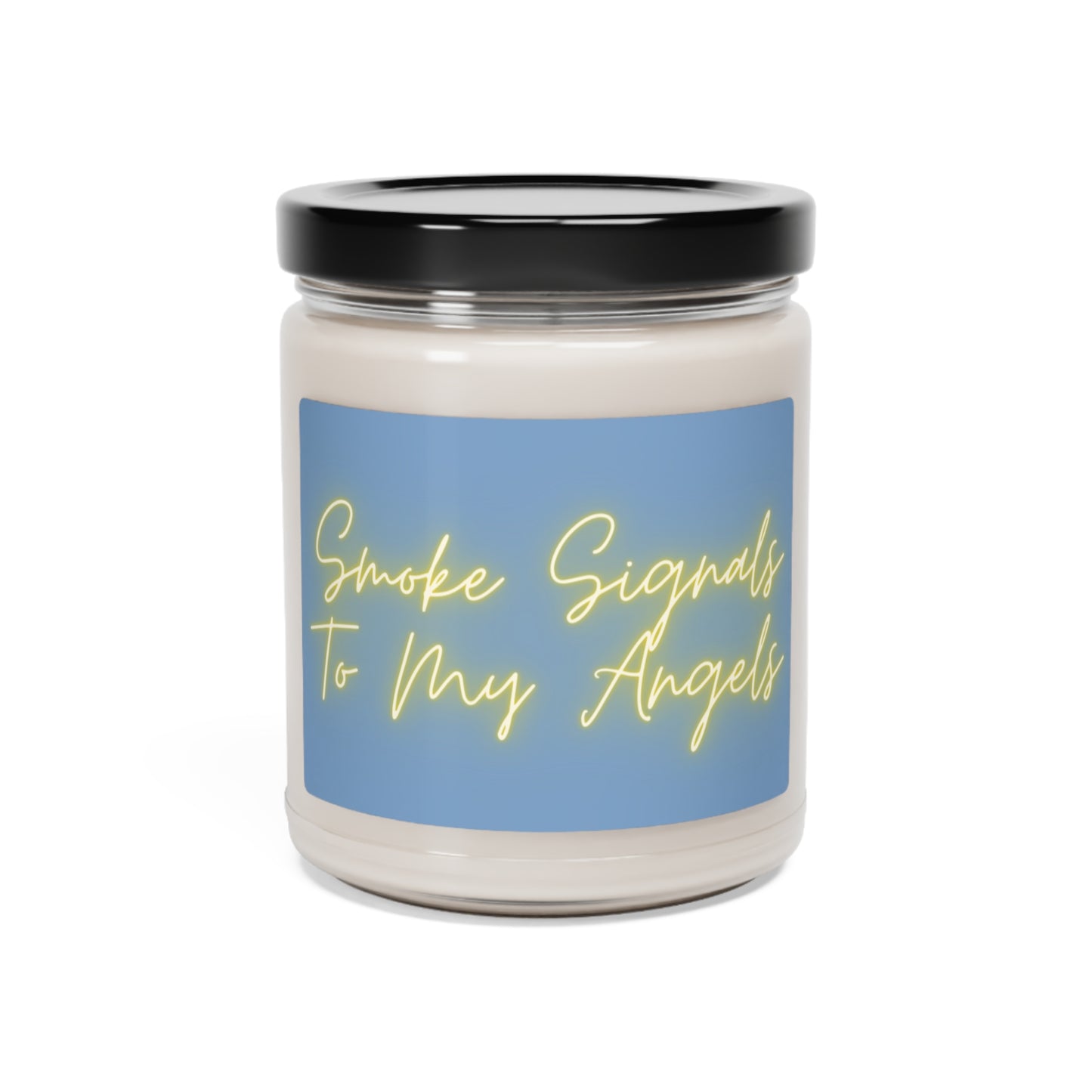 "Smoke Signals To My Angels" - Scented Soy Candle, 9oz